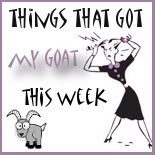 Things That Got My Goat