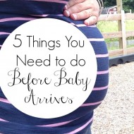 5 Things You Need to do Before Baby Arrives
